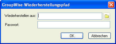 Dialogfeld "GroupWise-Wiederherstellungspfad"
