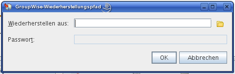 Dialogfeld "GroupWise-Wiederherstellungspfad"