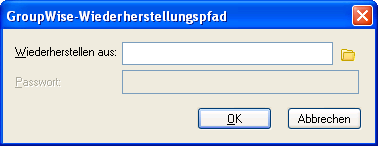 Dialogfeld "GroupWise-Wiederherstellungspfad"