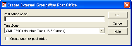 Create External GroupWise Post Office dialog box