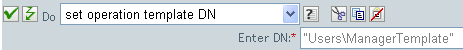 Set operation template DN