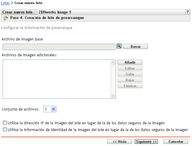 Página del paso 4 para crear un lote nuevo: Creación de lote de prearranque (campos Archivo de imagen base, Archivos de imagen adicionales y Conjunto de archivos)