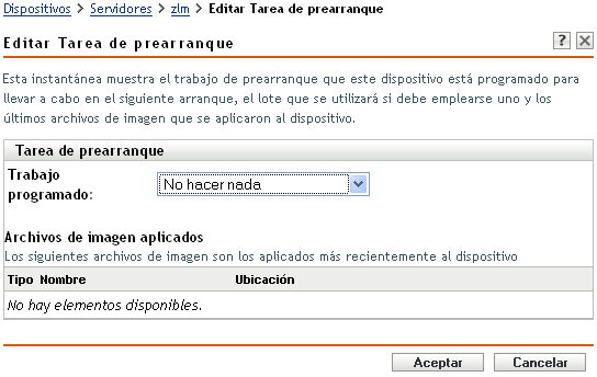 Página Editar trabajo de prearranque con la opción No hacer nada seleccionada en el campo Trabajo programado (también aparece el campo Archivos de imagen aplicados)