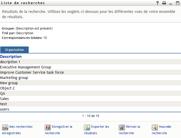 La page Liste de recherches affiche les résultats de recherche de groupe sur un seul onglet.